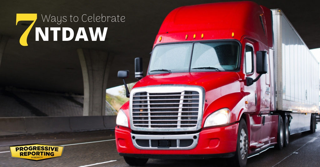 7 Ways to Celebrate National Truck Driver's Appreciation Week.